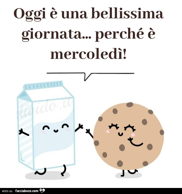 Oggi è una bellissima giornata… perché è mercoledì