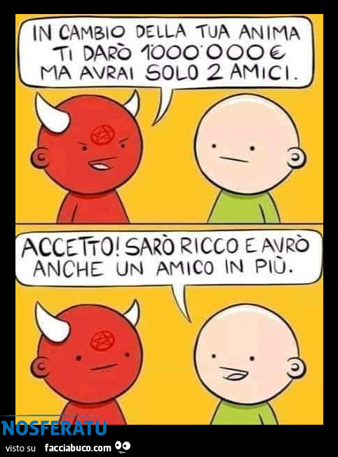 Vendere l'anima per un amico in più