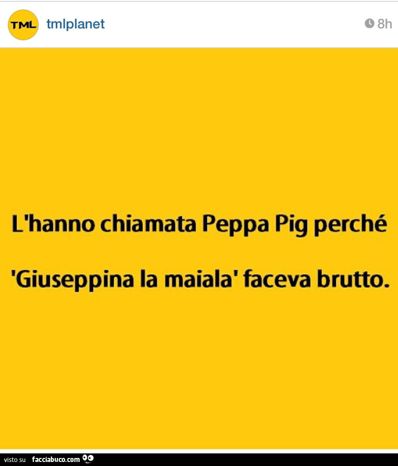 L'hanno chiamata peppa pig perché giuseppina la maiala faceva brutto
