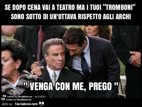 Se dopo cena vai a teatro ma i tuoi "tromboni" sono sotto di un'ottava rispetto agli archi