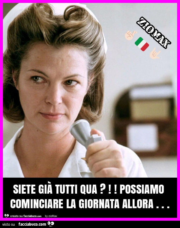 Siete giÀ tutti qua?! Possiamo cominciare la giornata allora