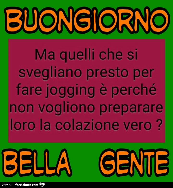 Ma quelli che si svegliano presto per fare jogging