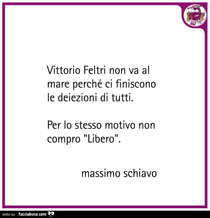 Vittorio Feltri non va al mare perché ci finiscono le deiezioni di tutti. Per lo stesso motivo non compro libero