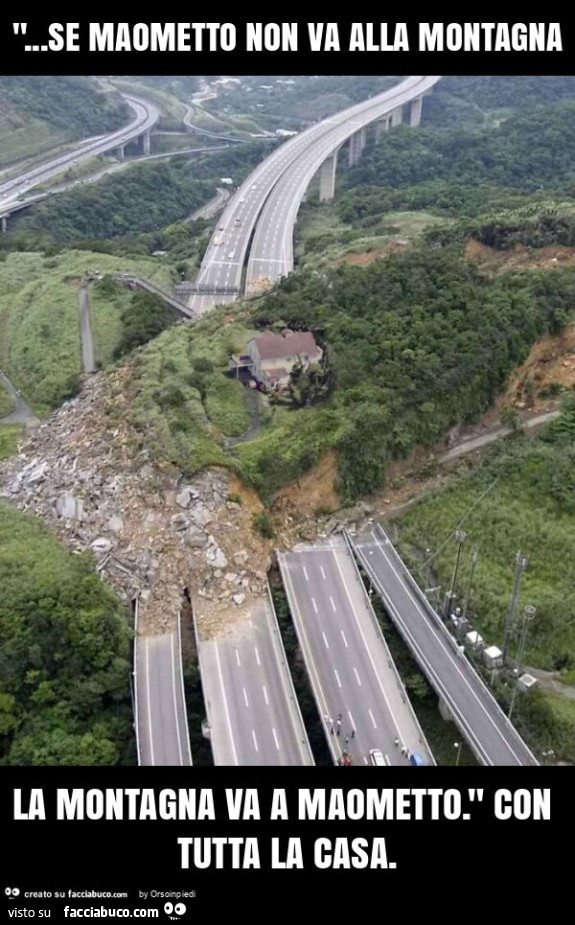 "&hellip; se maometto non va alla montagna la montagna va a maometto. " Con tutta la casa