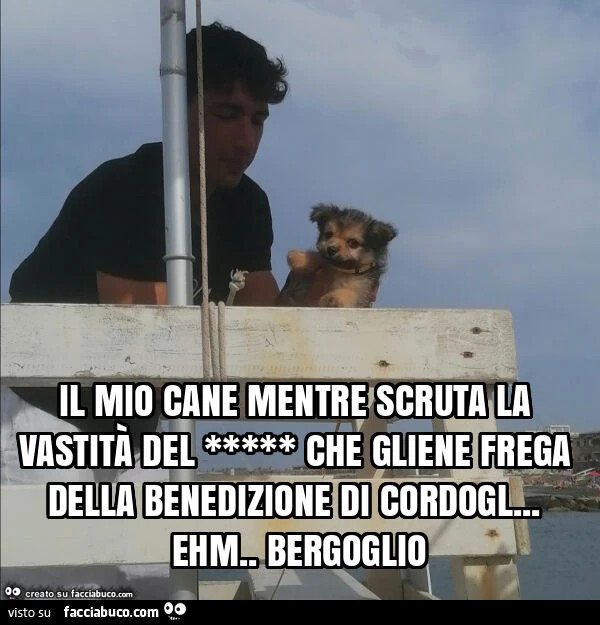 Il mio cane mentre scruta la vastità del ***** che gliene frega della benedizione di cordogl&hellip; ehm. Bergoglio