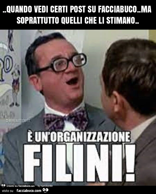 Quando vedi certi post su facciabuco. Ma soprattutto quelli che li stimano