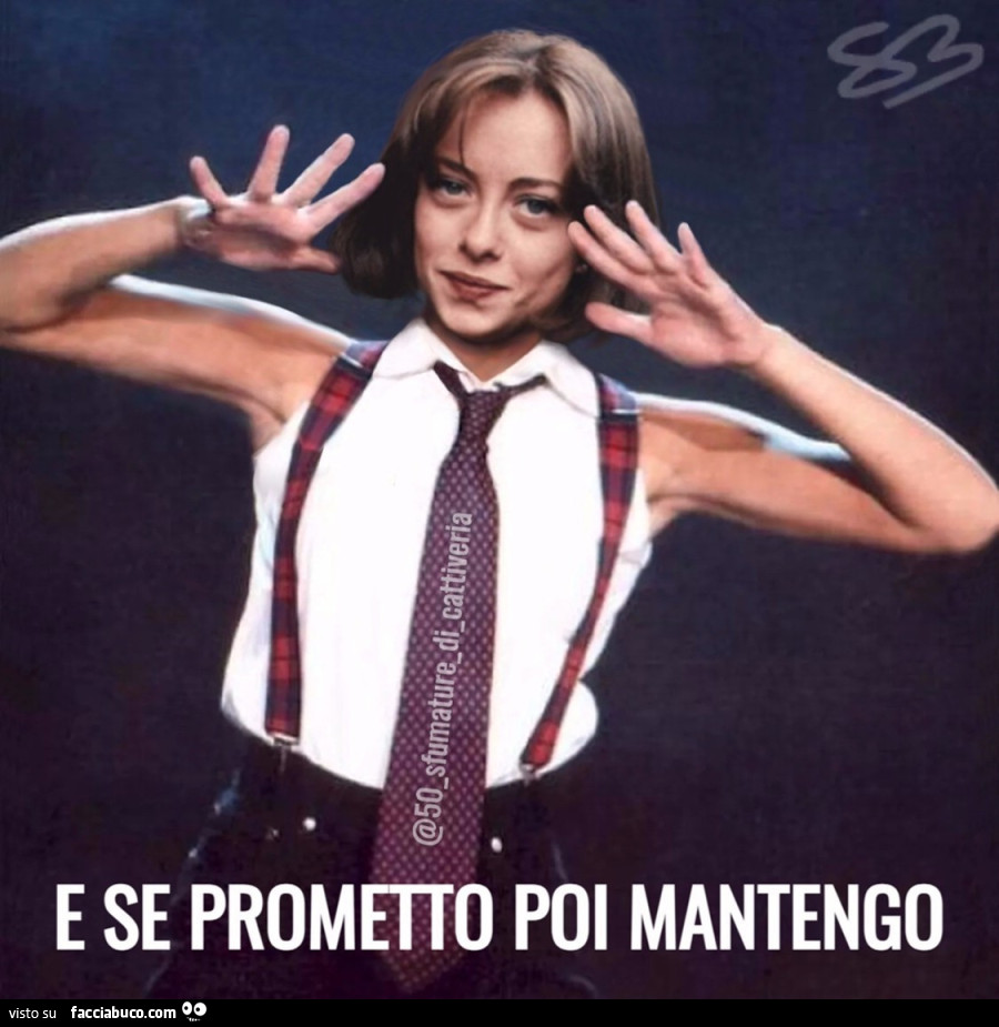 E SE PROMETTO POI MANTENGO - Facciabuco.com