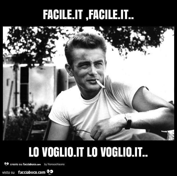 Facile. It, facile. It. Lo voglio. It lo voglio. It