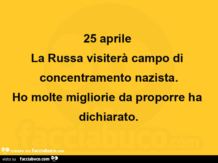 25 aprile la russa visiterà campo di concentramento nazista. Ho molte migliorie da proporre ha dichiarato