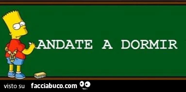 Andate a dormir