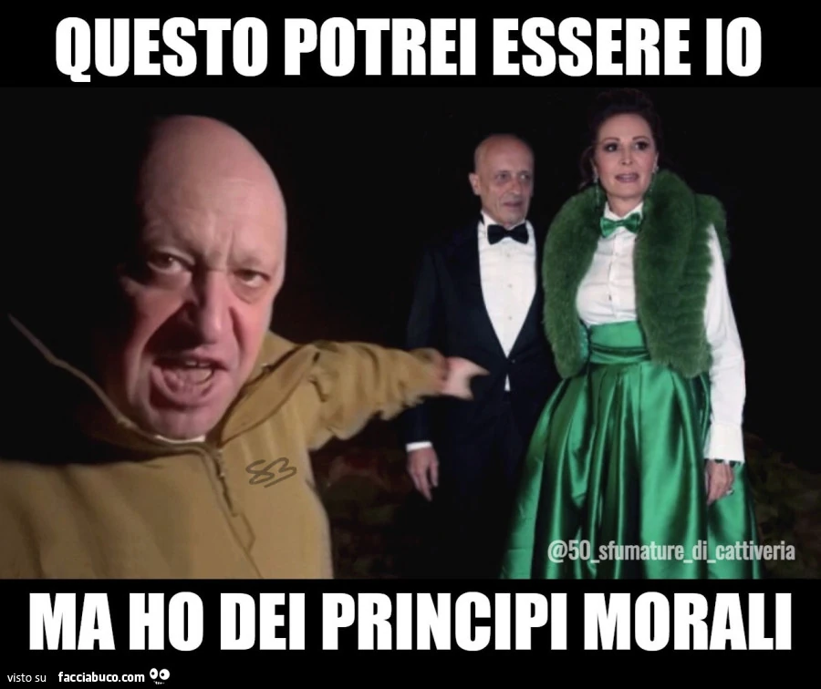 QUESTO POTREI ESSERE IO, MA HO DEI PRINCIPI MORALI