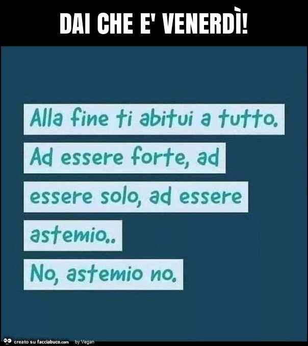 Dai che è venerdì