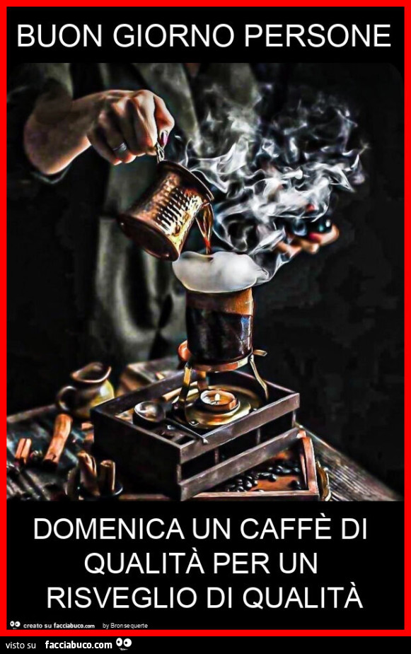 Buon giorno persone domenica un caffè di qualità per un risveglio di qualità