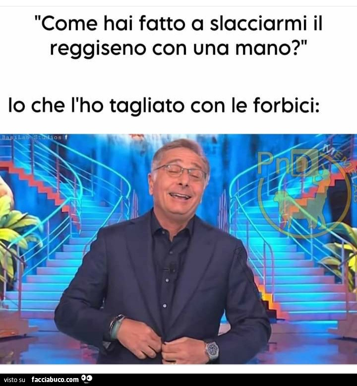 Come hai fatto a slacciarmi il reggiseno con una mano