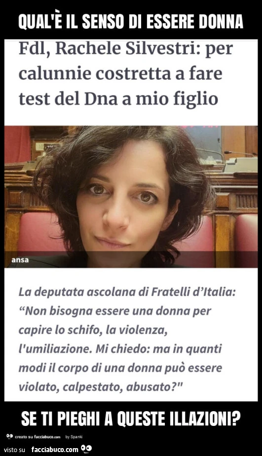 Qual'è il senso di essere donna se ti pieghi a queste illazioni?