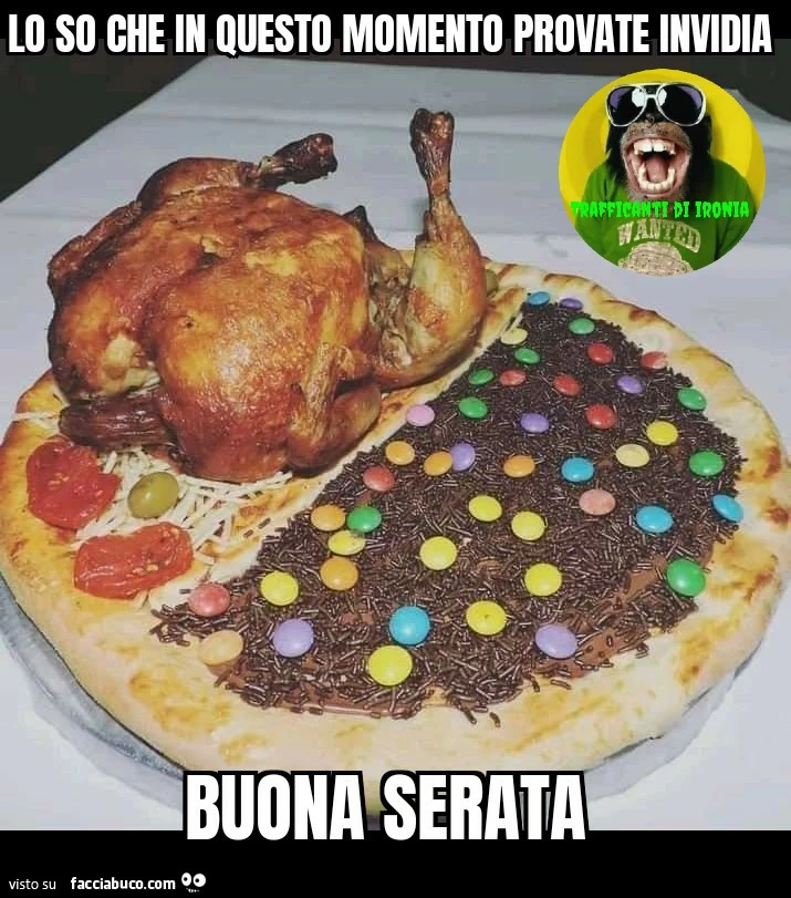 Lo so che in questo momento provate invidia