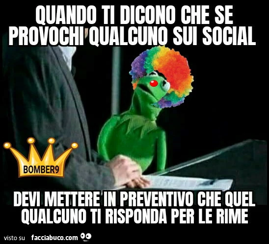 Quando ti dicono che se provochi qualcuno sui social devi mettere in preventivo