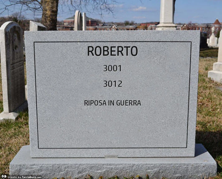 Roberto. Riposa in guerra