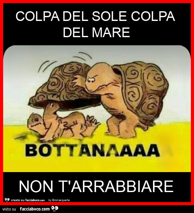Colpa del sole colpa del mare non t'arrabbiare