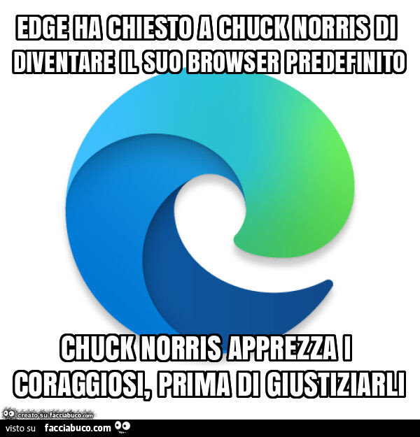 Edge ha chiesto a chuck norris di diventare il suo browser predefinito chuck norris apprezza i coraggiosi, prima di giustiziarli