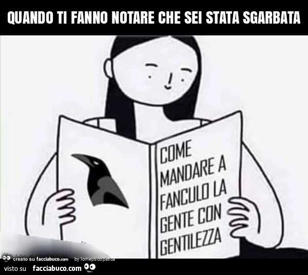 Quando ti fanno notare che sei stata sgarbata
