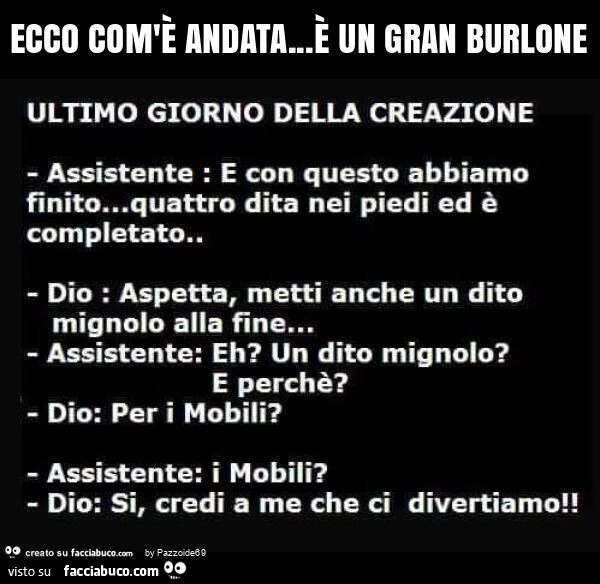 Ecco com'è andata&hellip; è un gran burlone