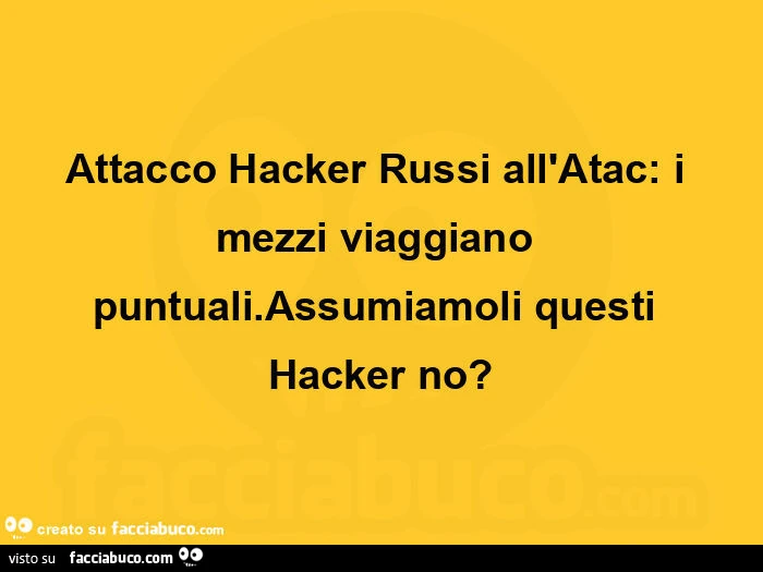 Attacco hacker russi all'atac: i mezzi viaggiano puntuali. Assumiamoli questi hacker no?
