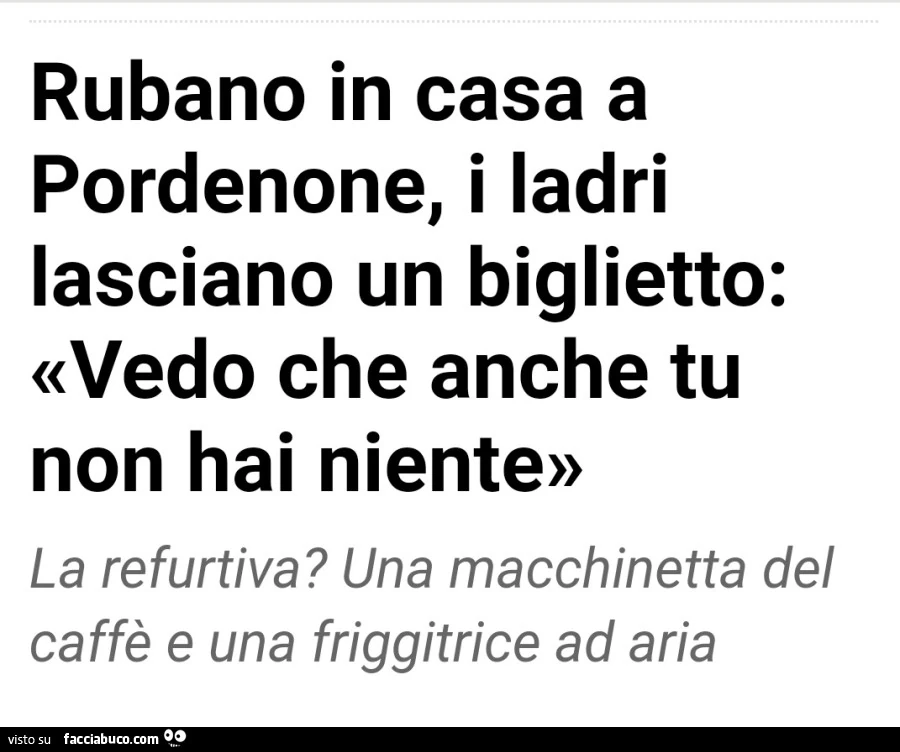 Rubano in casa a pordenone, i ladri lasciano un biglietto: vedo che anche tu non hai niente. La refurtiva? Una macchinetta del caffè e una friggitrice ad aria
