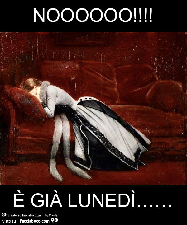 Noooooo! È Già lunedì…