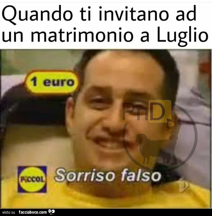 Quando ti invitano a un matrimonio a luglio sorriso falso