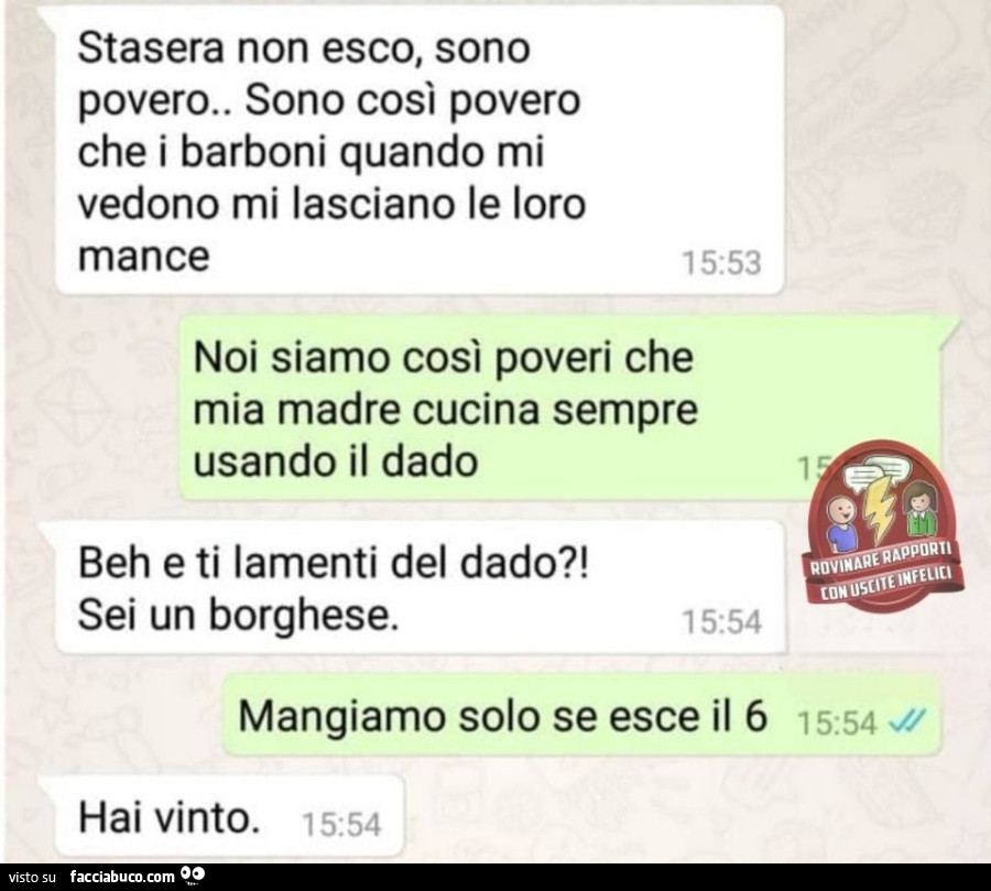 Stasera non esco, sono povero. Sono così povero che i barboni quando mi vedono mi lasciano le loro mance