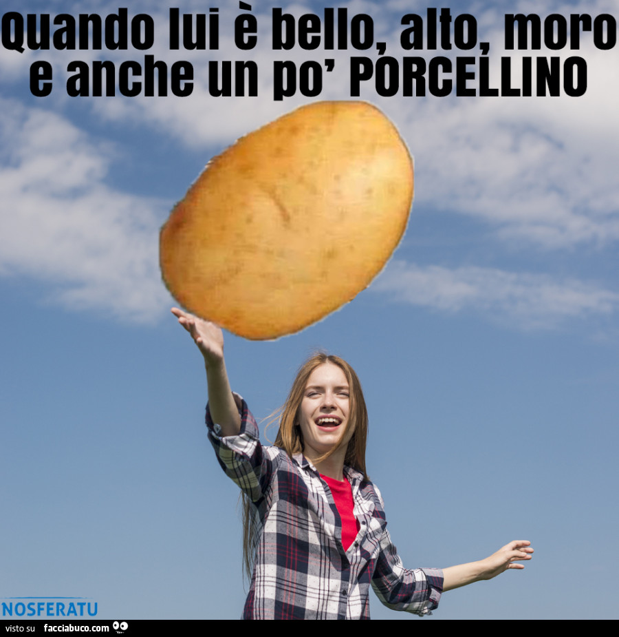 Quando lui è bello, alto, moro e anche un po' PORCELLINO