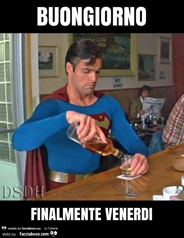 Buongiorno finalmente venerdi