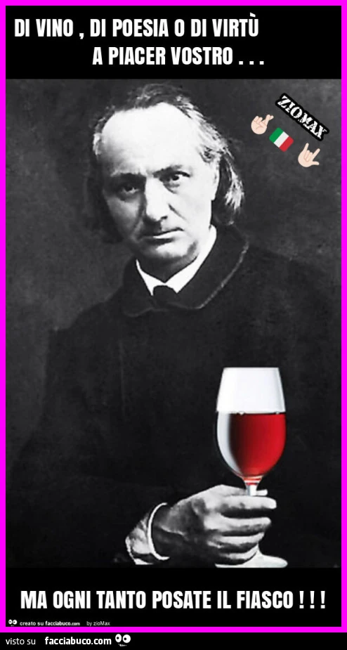 Di vino, di poesia o di virtรน a piacer vostro… ma ogni tanto posate il fiasco