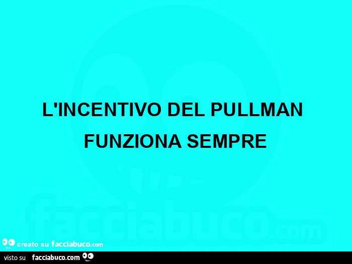 L'incentivo del pullman funziona sempre