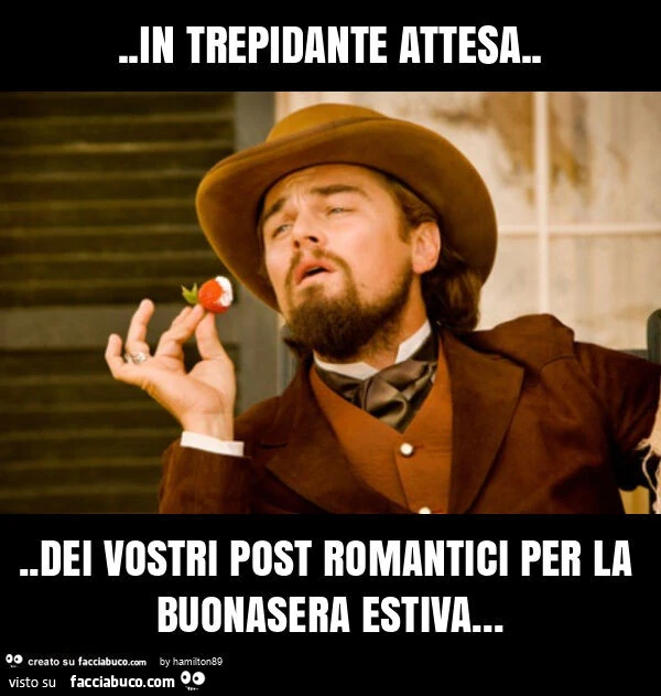 In trepidante attesa&hellip; dei vostri post romantici per la buonasera estiva