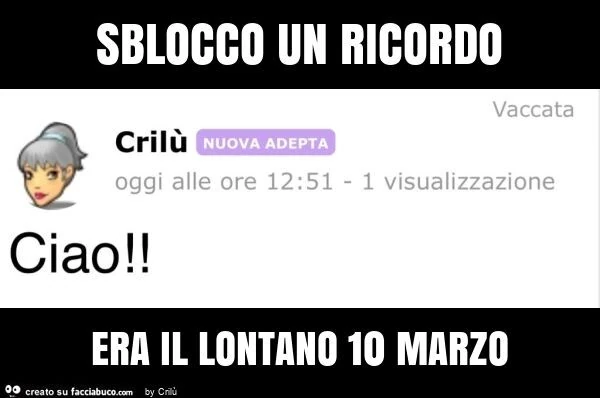 Sblocco un ricordo era il lontano 10 marzo