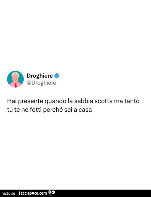 Hai presente quando la sabbia scotta ma tanto tu te ne fotti perchรฉ sei a casa