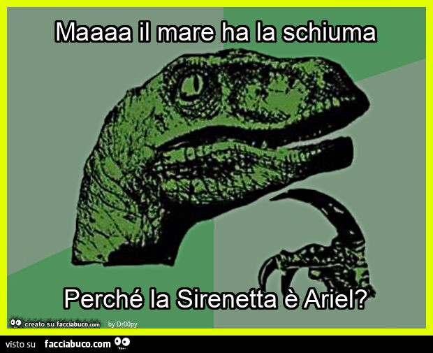 Maaaa il mare ha la schiuma perché la sirenetta è ariel?