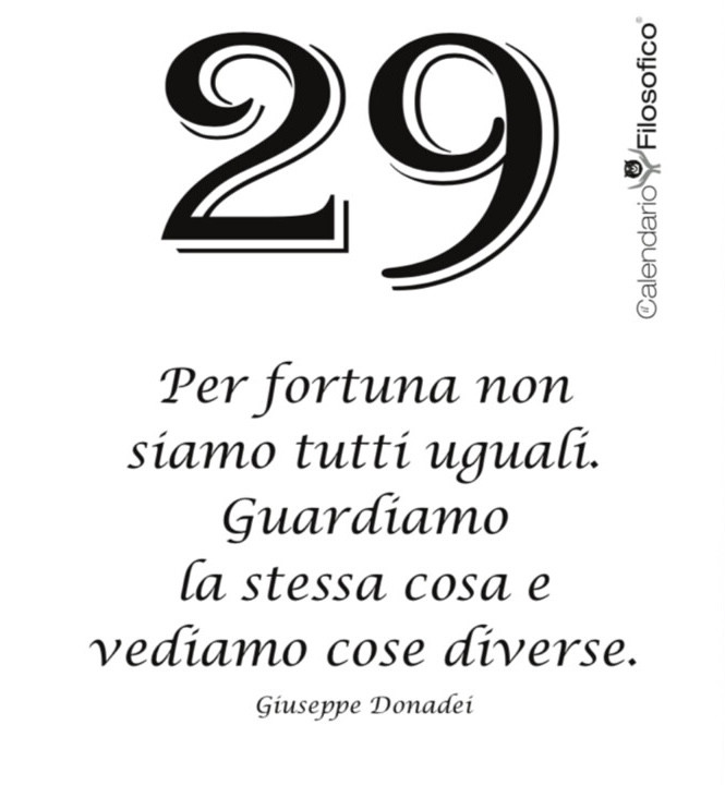 Per fortuna non siamo tutti uguali. Guardiamo ca stessa cosa e vediamo cose diverse
