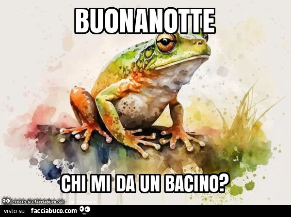 Buonanotte chi mi da un bacino?