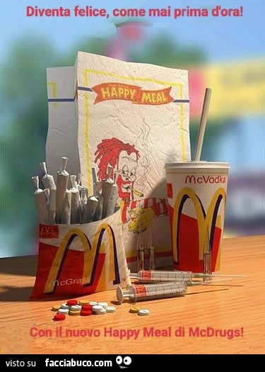 Diventa felice, come mai prima d'ora! Con il nuovo happy meal di mcdrugs