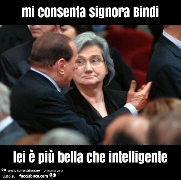 Mi consenta signora bindi lei è più bella che intelligente