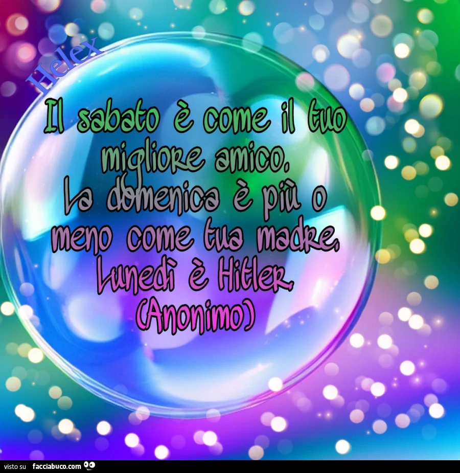 Il sabato è come il miglior amico, domenica come tua madre