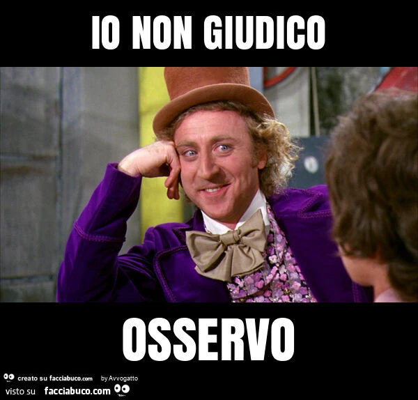 Io non giudico osservo