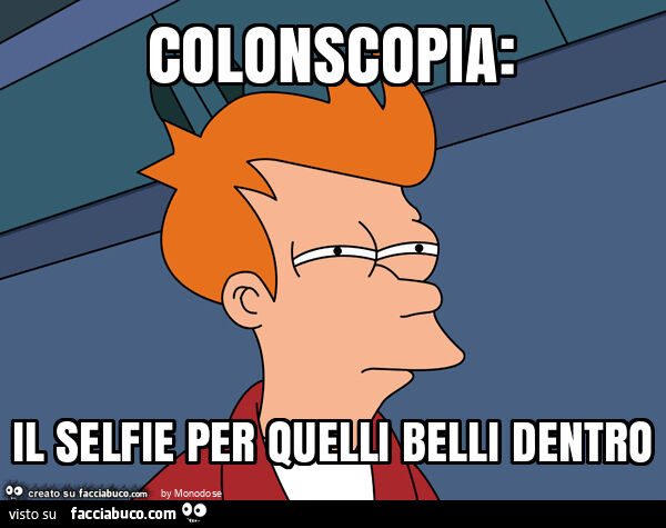 Colonscopia: il selfie per quelli belli dentro