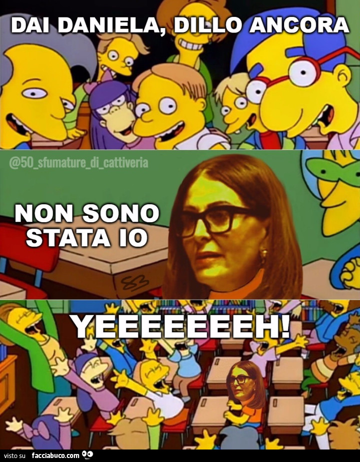 Dai Daniela, dillo ancora! Non sono stata io
